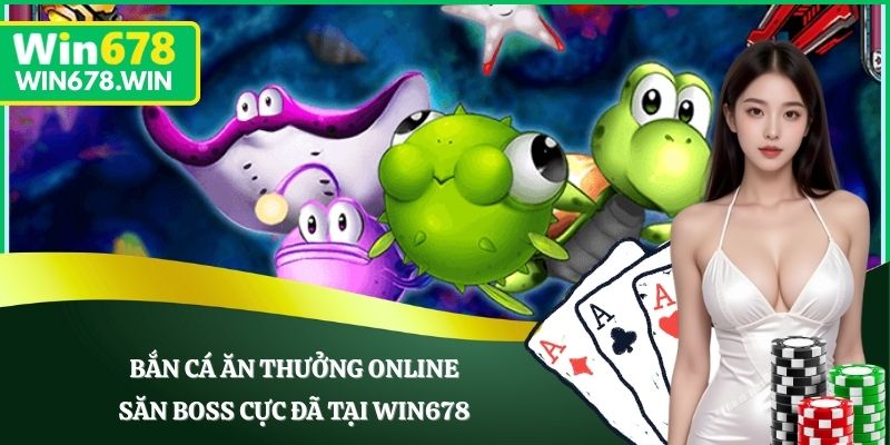 Bắn Cá Ăn Thưởng Online